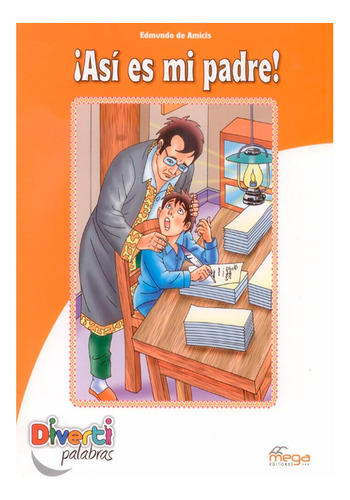 Cuentos Infantiles Asi Es Mi Padre. Edmundo De Amicis, De Edmundo De Amicis. Editorial Mega Editores, Edición Mega Editores En Español