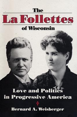 Libro La Follettes Of Wisconsin: Love And Politics In Pro...