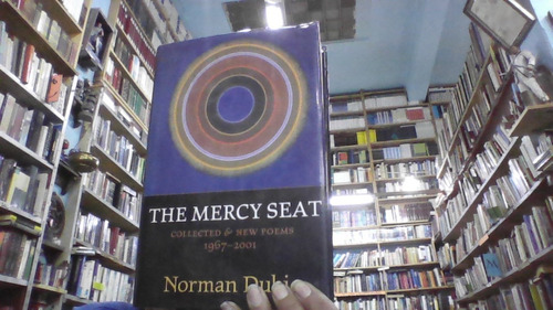 The Mercy Seat Collected Y New Poems  (1967 - 2001 )