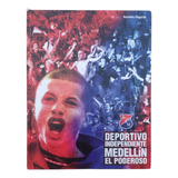 Libro Deportivo Independiente Medellín El Poderoso