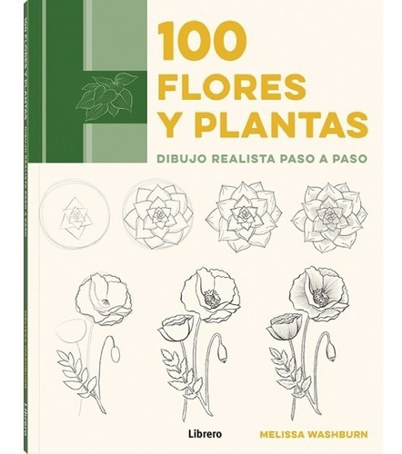 100 Flores Y Plantas - Aprender A Dibujar Formas Botánicas