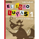 Lecturas 1: El Misterio De La Lupa Roja., De Arboleda Rodríguez, Diego. Editorial Anaya Educación, Tapa Blanda En Español