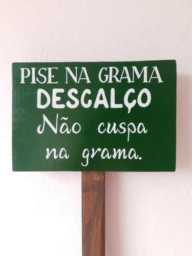 Placa Para Jardim:pise Na Grama Descalço, Não Cuspa Na Grama