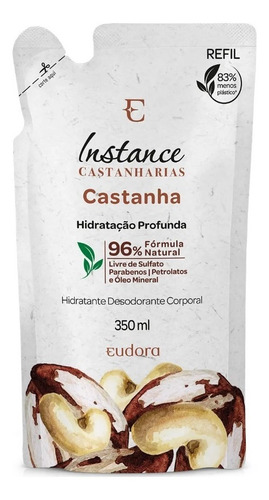 Refil Hidratante Corporal Instance Castanha Eudora 350ml