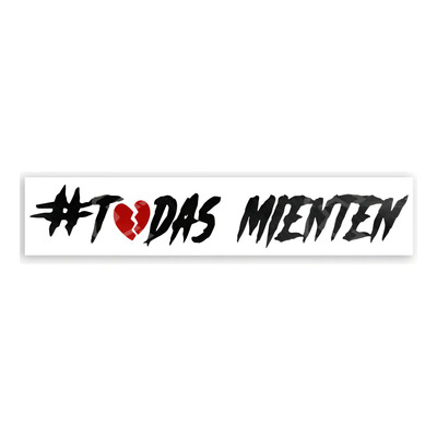 Calcomanía Todas Mienten Sticker Vinil Auto Moto 23cm X 3cm | Envío gratis