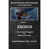 Libro Exodus : A Comic Book Of Doggerel For Children Of A...