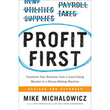 Profit First: Transform Your Business From A Cash-ea
