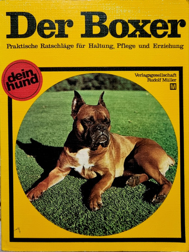 Dein Hund: Der Boxer. Horst Volkmann. R. Müller