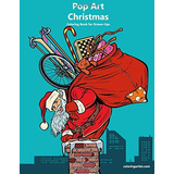 Pop Art Christmas Coloring Book For Grownups 1 (volume 1)