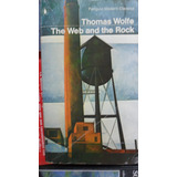 Thomas Wolfe. The Web And The Rock.