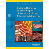 Anatomía Quirúrgica Del Plexo Braquial Y Nervios De Llusá.