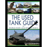 Libro: The Used Tank Guide Of World War I And World War Ii