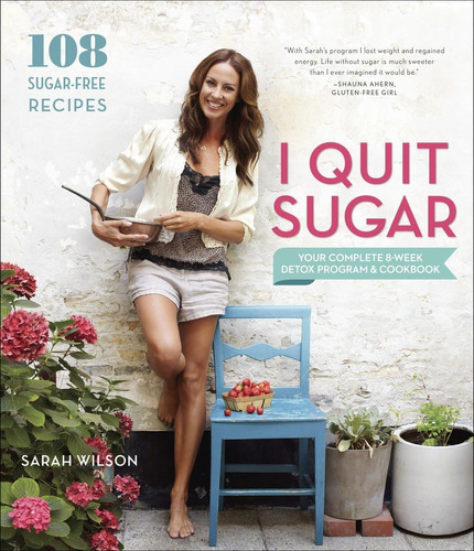 Libro: I Quit Sugar: Your Complete 8-week Detox Program And