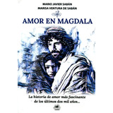 Amor En Magdala - Mario Javier Saban - Libro Nuevo