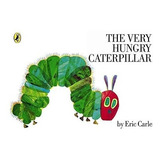 The Very Hungry Caterpillar Eric Carle (*)