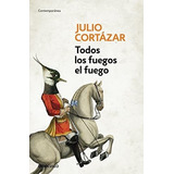 Todos Los Fuegos El Fuego / All Fires The Fire -..., De Cortazar, Ju. Editorial Debolsillo En Español