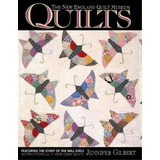 The New England Quilt Museum Quilts : Featuring The Story Of The Mill Girls - Instructions For 5 ..., De Jennifer Gilbert. Editorial C & T Publishing, Tapa Blanda En Inglés