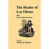 Libro The Healer Of Los Olmos And Other Mexican Lore - Jo...