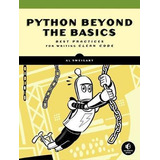 Libro Beyond The Basic Stuff With Python : Best Practices...