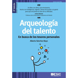 Libro Arqueologã­a Del Talento - Sã¡nchez Bayo, Alberto