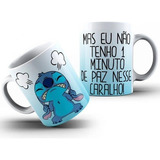 Caneca Lilo Stitch Nervoso Eu Não Tenho Um Minuto De Paz... 