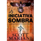 La Iniciativa Sombra - Mariani Scott
