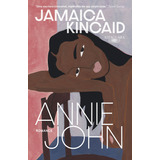 Annie John, De Jamaica Kincaid. Editora Alfaguara, Capa Mole, Edição 1 Em Português, 2023