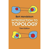 Introduction To Topology: Third Edition, De Bert Mendelson. Editorial Dover Publications En Inglés