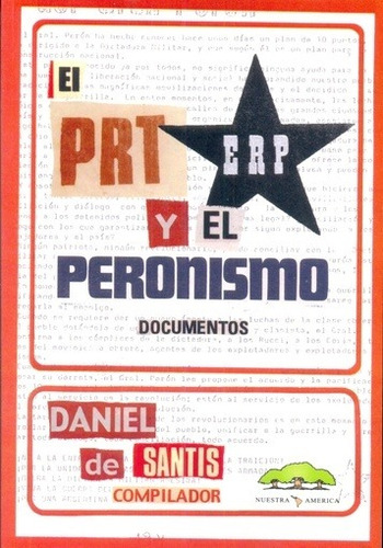 Prt-erp Y El Peronismo, El - Daniel De Santis