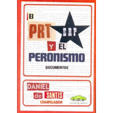 Prt-erp Y El Peronismo, El - Daniel De Santis