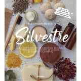 Silvestre - Una Guia Completa De Cosmetica Natural Aromatera