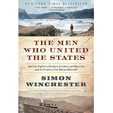 Libro The Men Who United The States: America's Explorers,