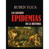 Libro: Las Grandes Epidemias De La Historia (spanish Edition