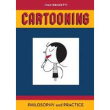 Libro Cartooning : Philosophy And Practice