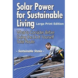 Libro Solar Power For Sustainable Living (large Print Edi...