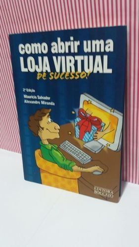 Livro Como Abrir Uma Loja Virtual De Sucesso! 2ª Edição