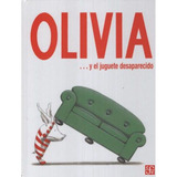 Olivia Y El Juguete Desaparecido - Tapa Dura: No, De Ian Falconer. Serie Olivia, Vol. 1. Editorial Fondo De Cultura Económica, Tapa Dura, Edición 1 En Español, 2017