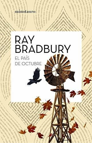 El País De Octubre (bibliotecas De Autor), De Bradbury, Ray. Editorial Minotauro, Tapa Blanda En Español