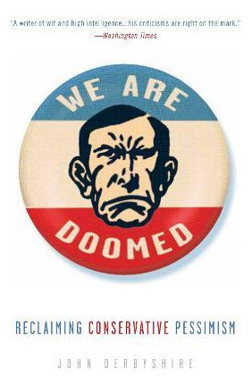 We Are Doomed - John Derbyshire