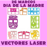 Vectores Corte Laser 26 Marcos Con Frase Dia De La Madre Cdr