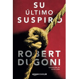 Su Ultimo Suspiro (tracy Crosswhite, 2) - Dugoni,.., De Dugoni, Rob. Editorial Amazon Crossing En Español