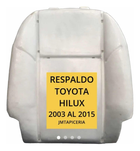 Relleno Poliuretano Respaldo Toyota Hilux 2003/2015