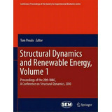 Structural Dynamics And Renewable Energy, Volume 1 : Proceedings Of The 28th iMac, A Conference O..., De Tom Proulx. Editorial Springer-verlag New York Inc., Tapa Dura En Inglés