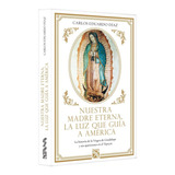 Libro Nuestra Madre Eterna [virgen De Guadalupe] Dhl