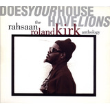 The Rahsaan Roland Kirk Anthologydoes Your House Have Lions 