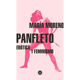 Panfleto: Erótica Y Feminismo - María Moreno