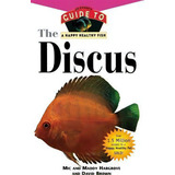 The Discus : An Owner's Guide To A Happy Healthy Fish, De Mic Hargrove. Editorial Howell Books, Tapa Blanda En Inglés, 1999