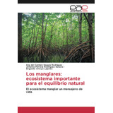 Libro: Los Manglares: Ecosistema Importante Equilibr