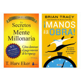 Secretos Mente Millonaria + Manos A La Obra ( Brian Tracy )