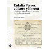 Eulàlia Ferrer, Editora Y Librera - Ortega Balanza, M - *